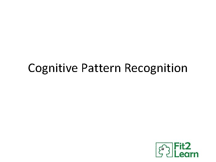 Cognitive Pattern Recognition 