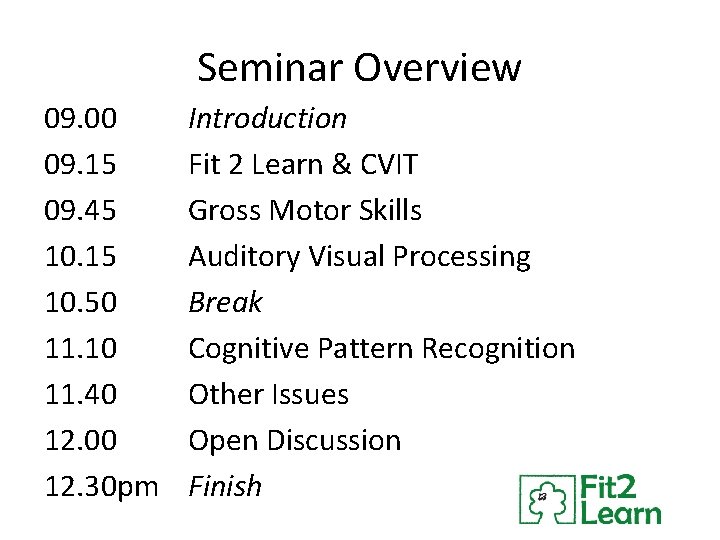 Seminar Overview 09. 00 09. 15 09. 45 10. 15 10. 50 11. 10