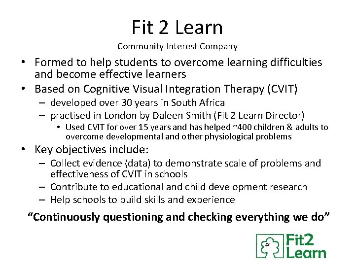 Fit 2 Learn Community Interest Company • Formed to help students to overcome learning
