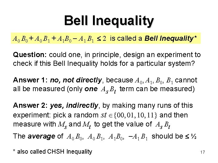 Bell Inequality A 0 B 0 + A 0 B 1 + A 1 Bell Inequality A 0 B 0 + A 0 B 1 + A 1