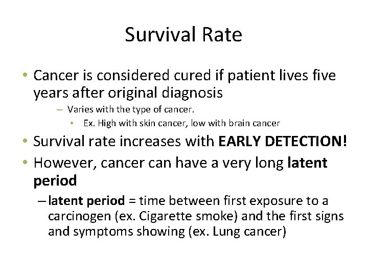 Survival Rate • Cancer is considered cured if patient lives five years after original