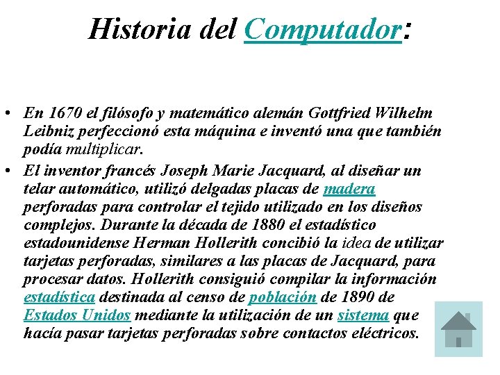 Historia del Computador: • En 1670 el filósofo y matemático alemán Gottfried Wilhelm Leibniz