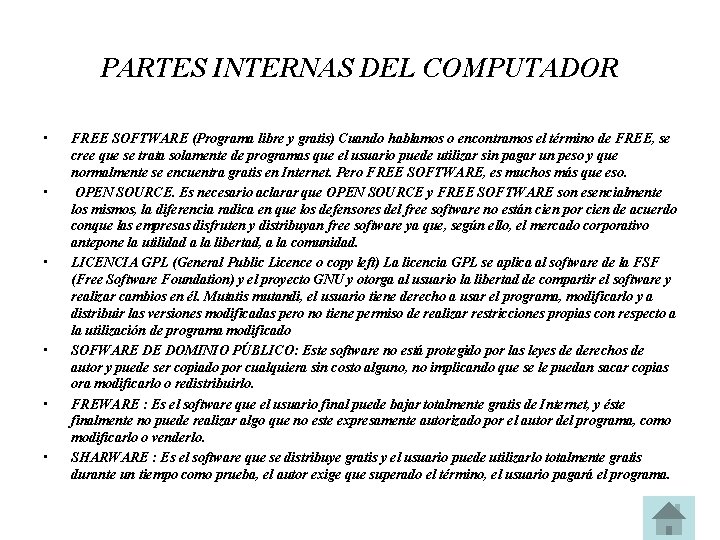 PARTES INTERNAS DEL COMPUTADOR • • • FREE SOFTWARE (Programa libre y gratis) Cuando