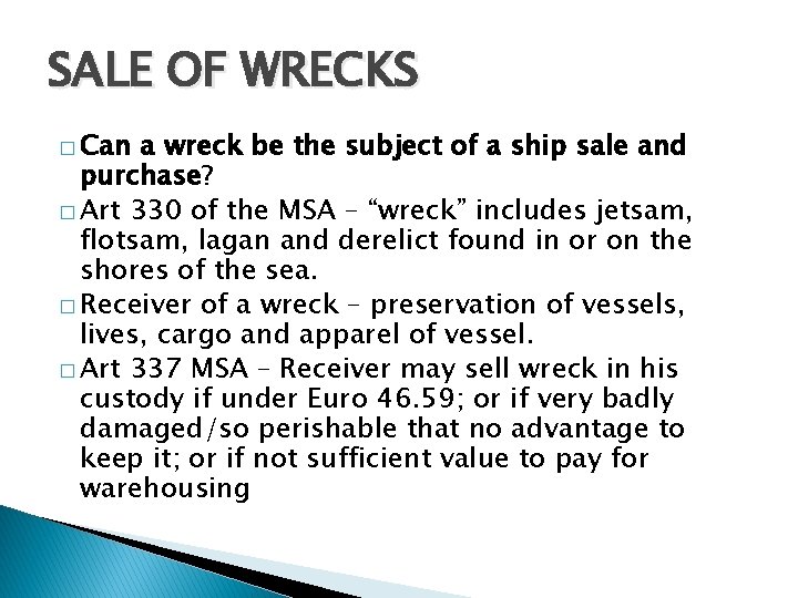 SALE OF WRECKS � Can a wreck be the subject of a ship sale SALE OF WRECKS � Can a wreck be the subject of a ship sale