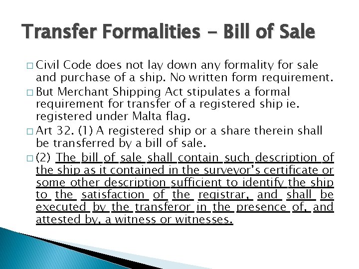 Transfer Formalities - Bill of Sale � Civil Code does not lay down any Transfer Formalities - Bill of Sale � Civil Code does not lay down any