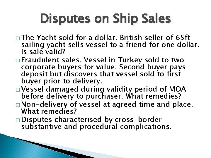 Disputes on Ship Sales � The Yacht sold for a dollar. British seller of Disputes on Ship Sales � The Yacht sold for a dollar. British seller of