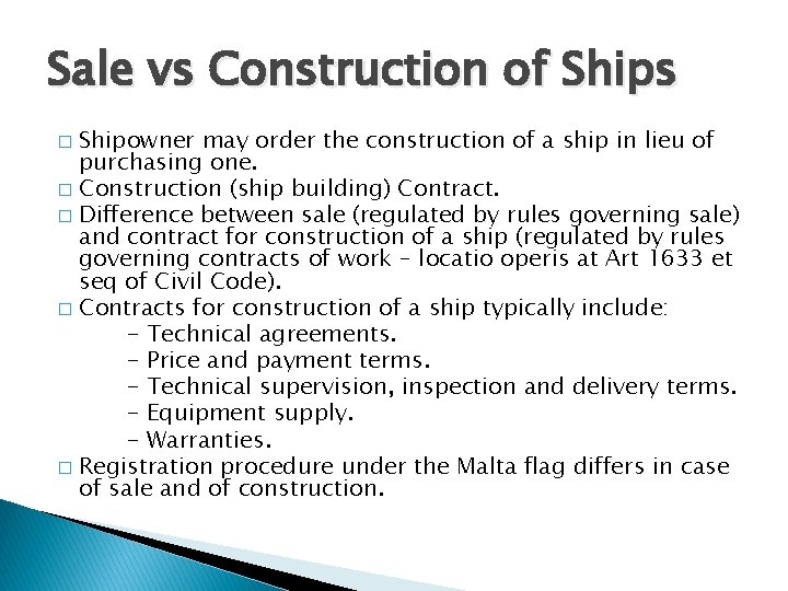 Sale vs Construction of Ships Shipowner may order the construction of a ship in Sale vs Construction of Ships Shipowner may order the construction of a ship in