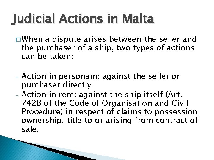Judicial Actions in Malta � When a dispute arises between the seller and the Judicial Actions in Malta � When a dispute arises between the seller and the