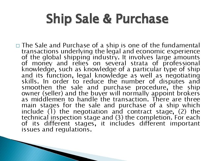 Ship Sale & Purchase � The Sale and Purchase of a ship is one Ship Sale & Purchase � The Sale and Purchase of a ship is one