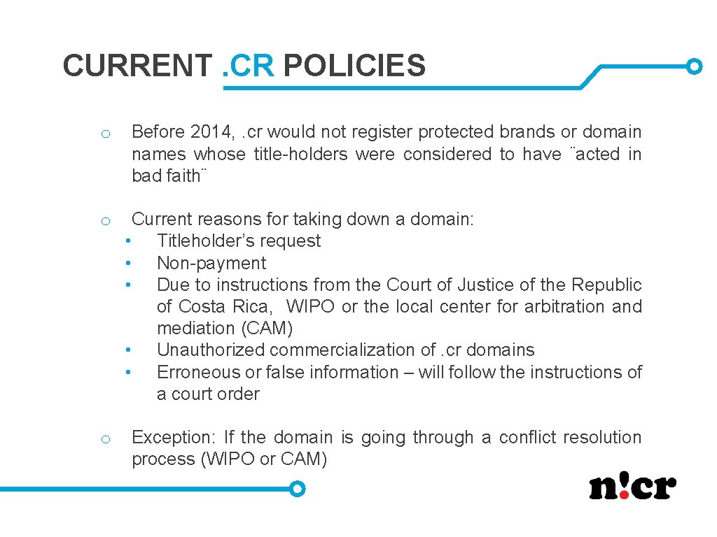 CURRENT. CR POLICIES o Before 2014, . cr would not register protected brands or