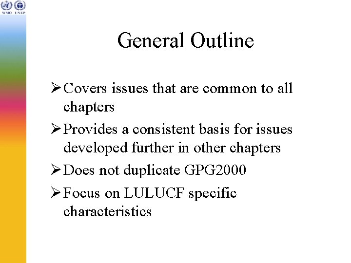 General Outline Ø Covers issues that are common to all chapters Ø Provides a