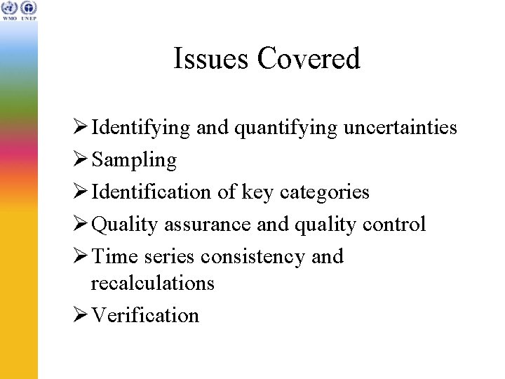 Issues Covered Ø Identifying and quantifying uncertainties Ø Sampling Ø Identification of key categories