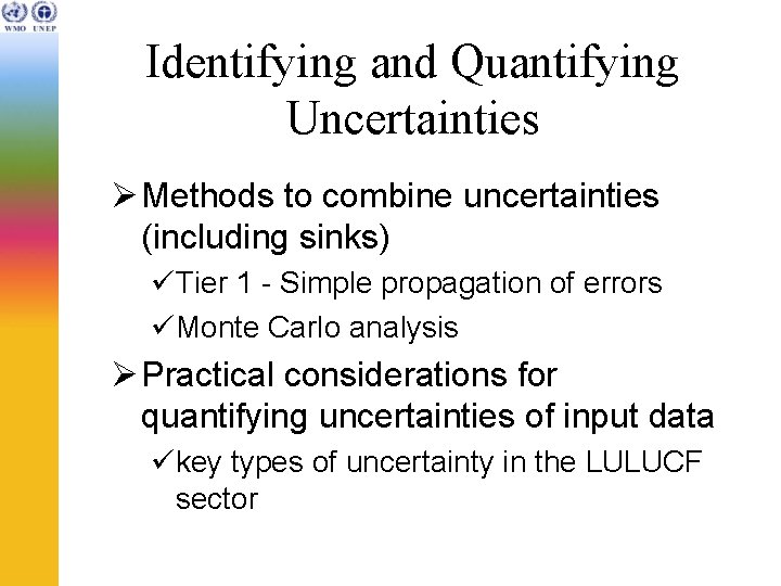 Identifying and Quantifying Uncertainties Ø Methods to combine uncertainties (including sinks) üTier 1 -