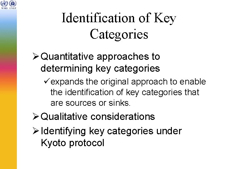Identification of Key Categories Ø Quantitative approaches to determining key categories üexpands the original