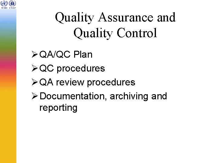 Quality Assurance and Quality Control Ø QA/QC Plan Ø QC procedures Ø QA review