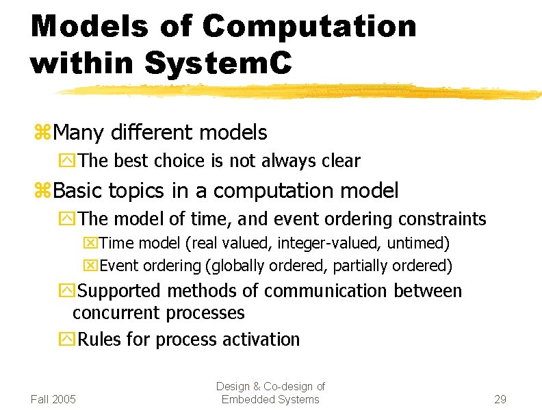 Models of Computation within System. C z. Many different models y. The best choice