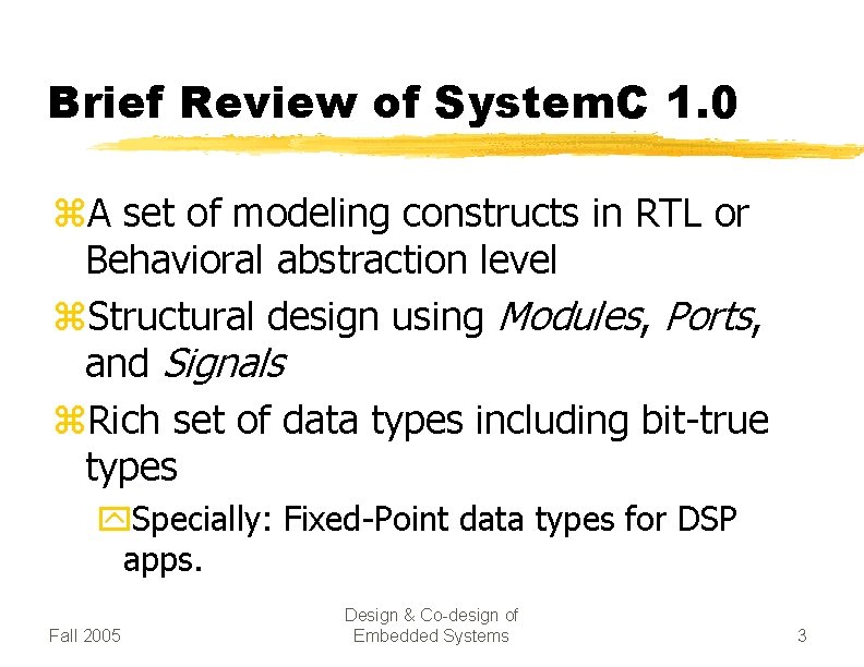 Brief Review of System. C 1. 0 z. A set of modeling constructs in