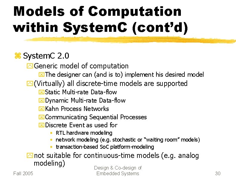 Models of Computation within System. C (cont’d) z System. C 2. 0 y. Generic