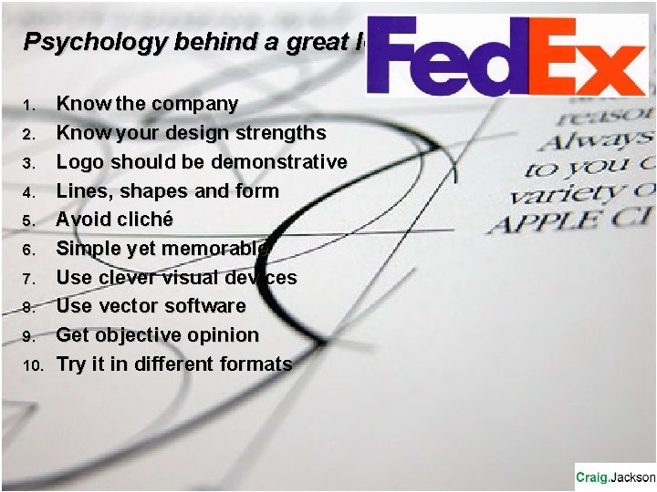 Psychology behind a great logo 1. 2. 3. 4. 5. 6. 7. 8. 9. Psychology behind a great logo 1. 2. 3. 4. 5. 6. 7. 8. 9.