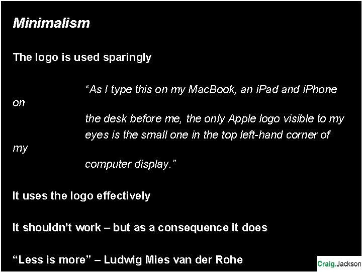 Minimalism The logo is used sparingly “As I type this on my Mac. Book, Minimalism The logo is used sparingly “As I type this on my Mac. Book,