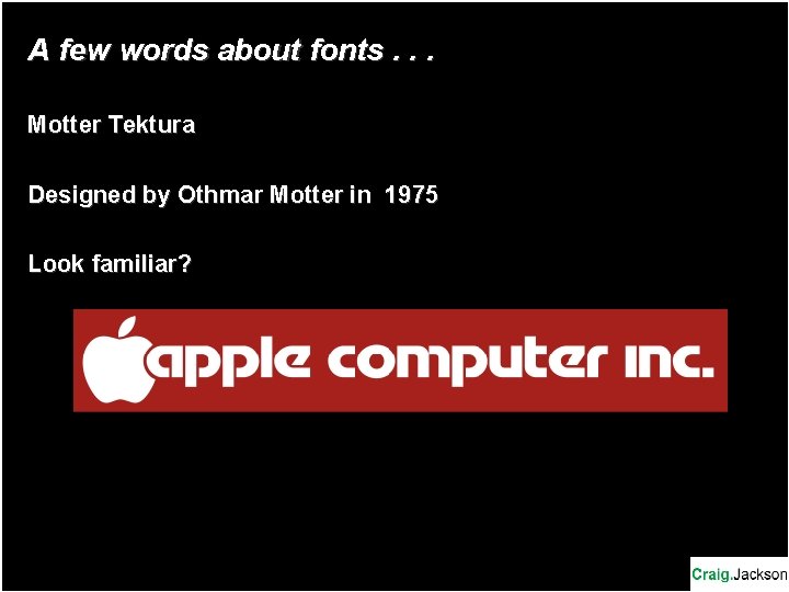 A few words about fonts. . . Motter Tektura Designed by Othmar Motter in A few words about fonts. . . Motter Tektura Designed by Othmar Motter in