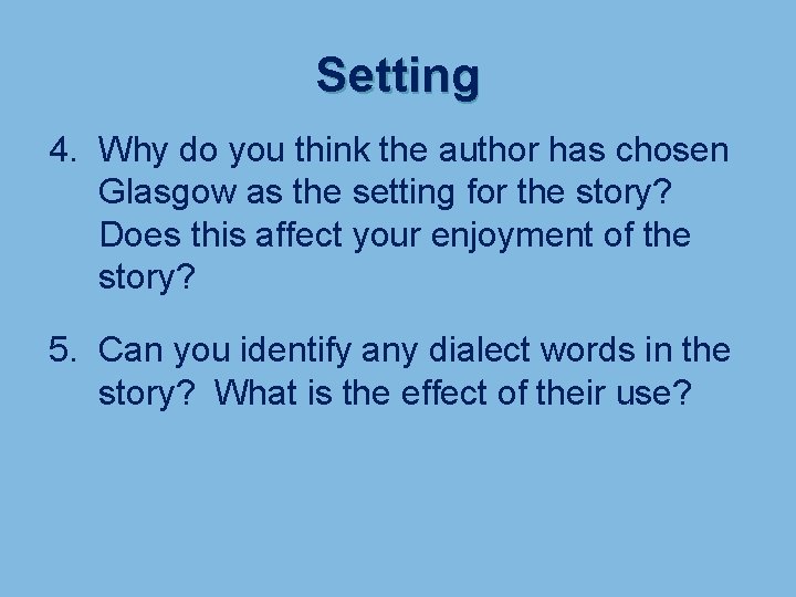 Setting 4. Why do you think the author has chosen Glasgow as the setting