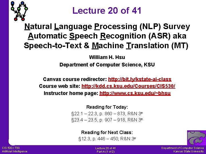 Lecture 20 of 41 Natural Language Processing (NLP) Survey Automatic Speech Recognition (ASR) aka