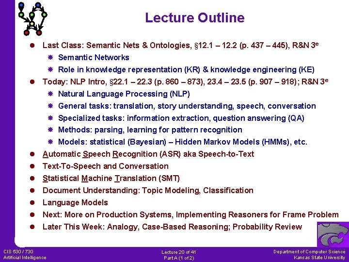 Lecture Outline l Last Class: Semantic Nets & Ontologies, § 12. 1 – 12.