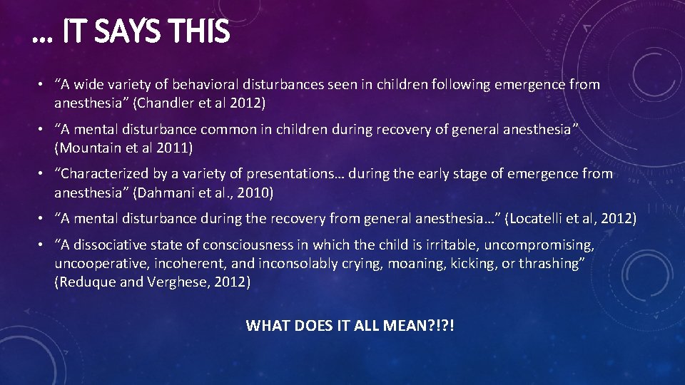 … IT SAYS THIS • “A wide variety of behavioral disturbances seen in children