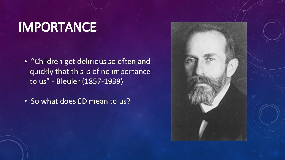 IMPORTANCE • “Children get delirious so often and quickly that this is of no
