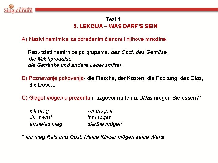 Test 4 5. LEKCIJA – WAS DARF'S SEIN A) Nazivi namirnica sa određenim članom