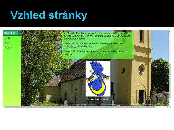 Vzhled stránky �Barvy: • § § • Zelená, žlutá, hnědá Navigace na levé straně