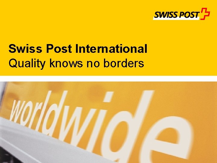 Swiss Post International Quality knows no borders effective 