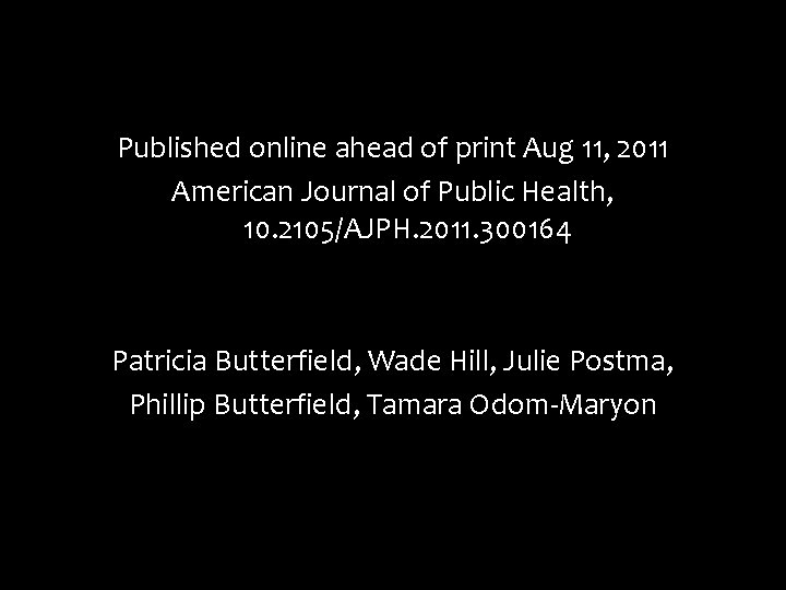 Published online ahead of print Aug 11, 2011 American Journal of Public Health, 10.