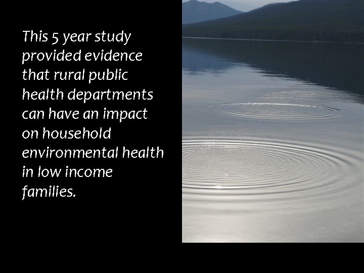 This 5 year study provided evidence that rural public health departments can have an