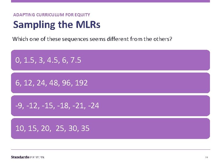 ADAPTING CURRICULUM FOR EQUITY Sampling the MLRs Which one of these sequences seems different