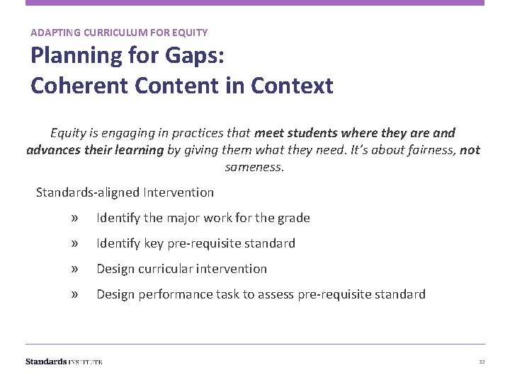 ADAPTING CURRICULUM FOR EQUITY Planning for Gaps: Coherent Content in Context Equity is engaging