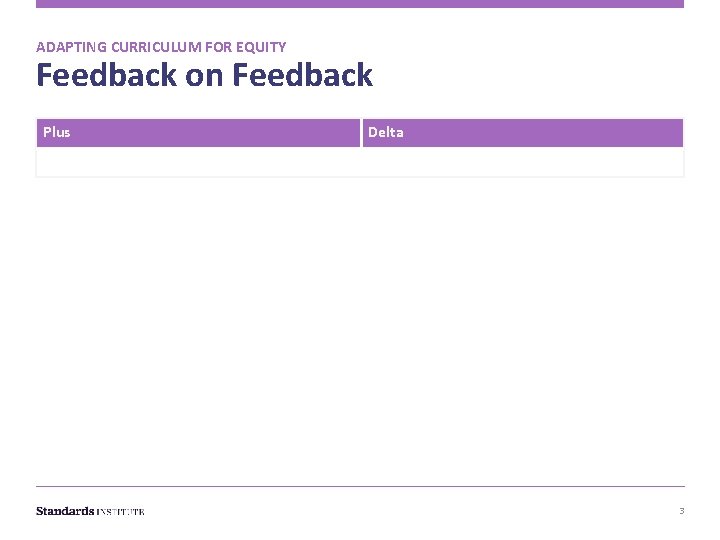 ADAPTING CURRICULUM FOR EQUITY Feedback on Feedback Plus Delta 3 