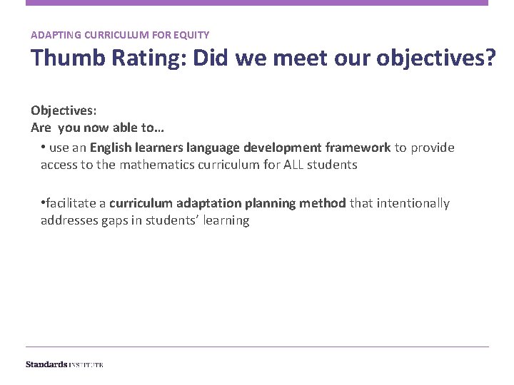 ADAPTING CURRICULUM FOR EQUITY Thumb Rating: Did we meet our objectives? Objectives: Are you