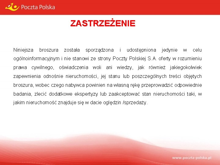 ZASTRZEŻENIE Niniejsza broszura została sporządzona i udostępniona jedynie w celu ogólnoinformacyjnym i nie stanowi