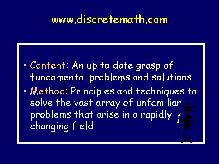 www. discretemath. com • Content: An up to date grasp of fundamental problems and