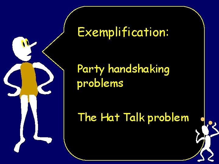 Exemplification: Party handshaking problems The Hat Talk problem 