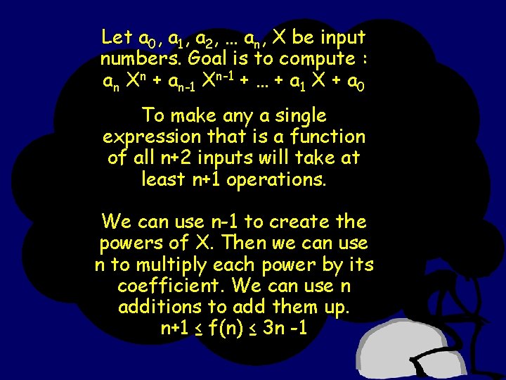 Let a 0, a 1, a 2, … an, X be input numbers. Goal