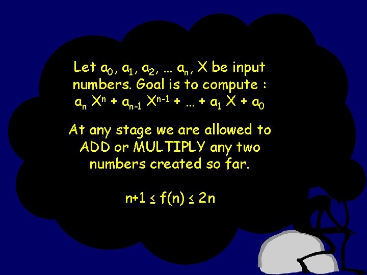 Let a 0, a 1, a 2, … an, X be input numbers. Goal