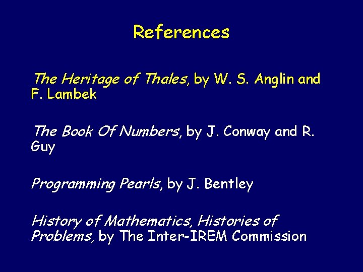 References The Heritage of Thales, by W. S. Anglin and F. Lambek The Book