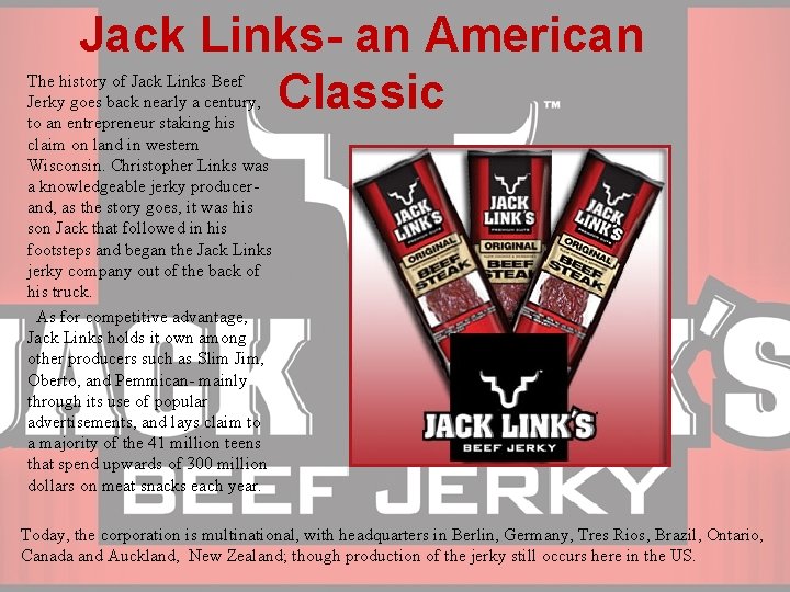 Jack Links- an American Classic The history of Jack Links Beef Jerky goes back