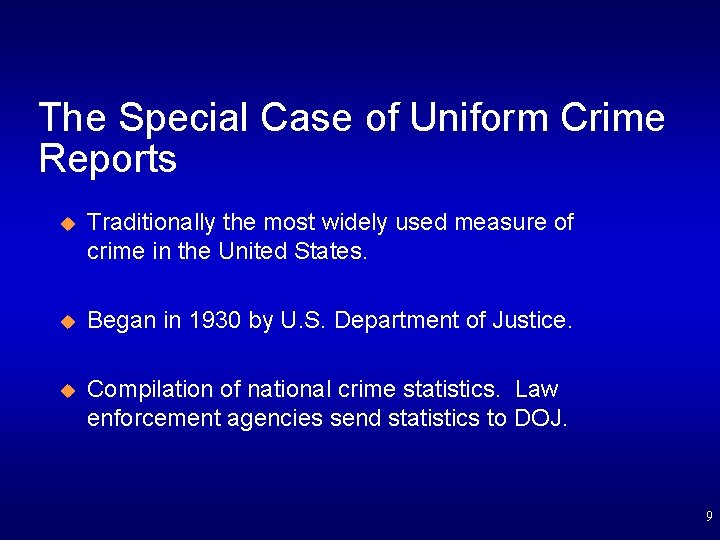 The Special Case of Uniform Crime Reports u Traditionally the most widely used measure