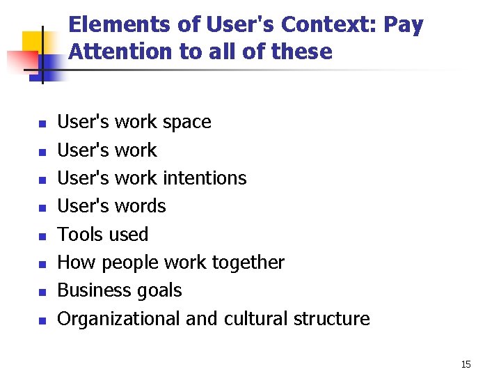 Elements of User's Context: Pay Attention to all of these n n n n Elements of User's Context: Pay Attention to all of these n n n n