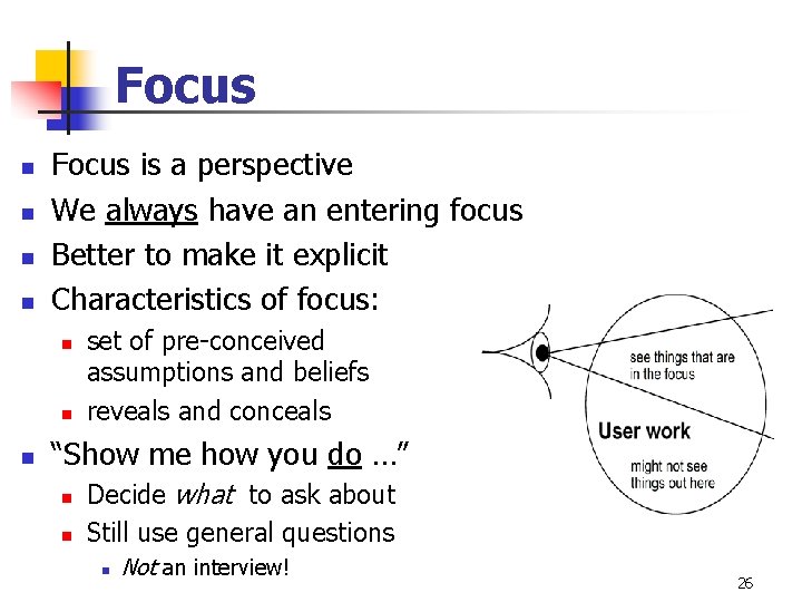 Focus n n Focus is a perspective We always have an entering focus Better Focus n n Focus is a perspective We always have an entering focus Better