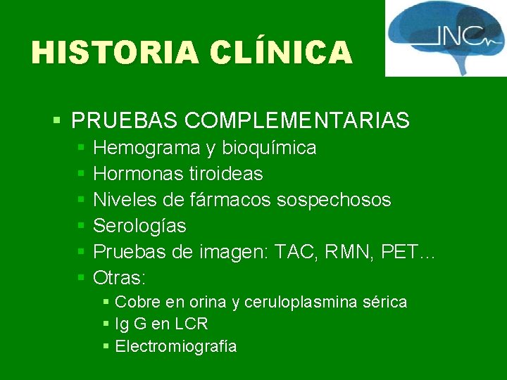 HISTORIA CLÍNICA § PRUEBAS COMPLEMENTARIAS § Hemograma y bioquímica § Hormonas tiroideas § Niveles